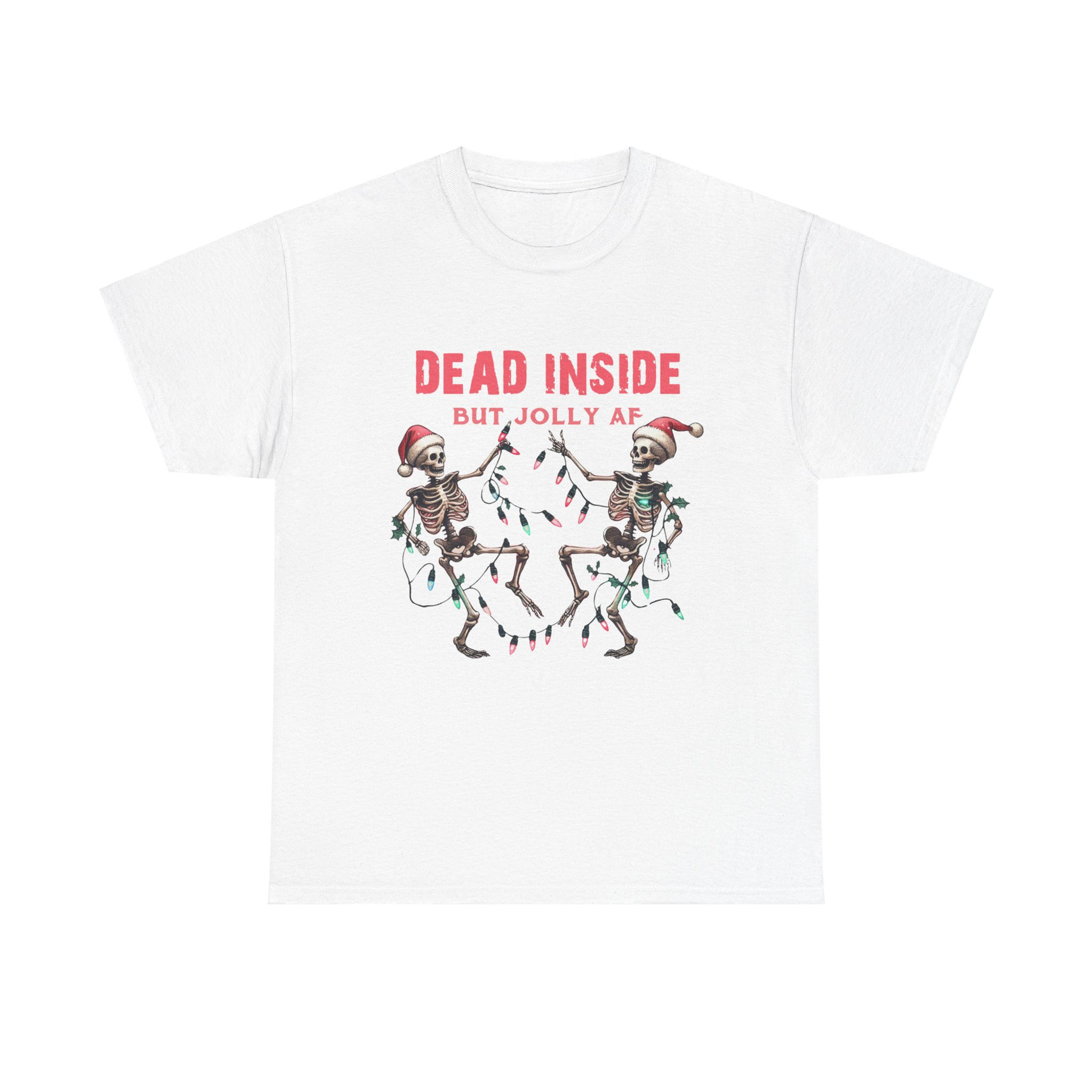 Dead Inside but Jolly AF Funny Christmas Shirt Tee