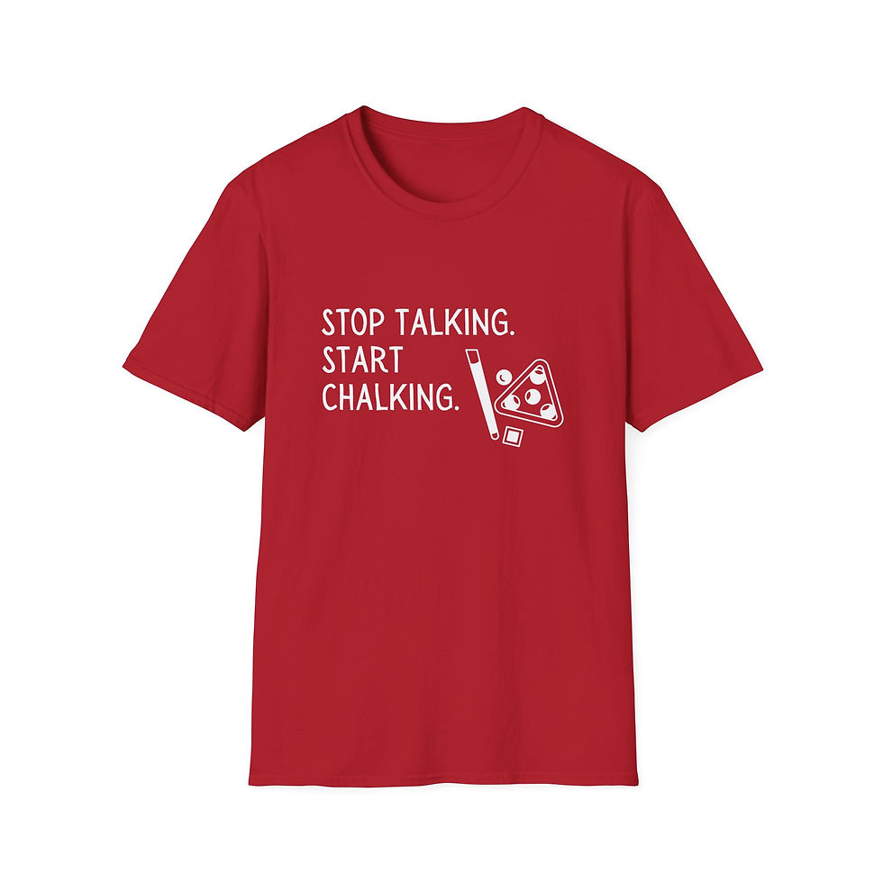 Thumbnail: Pool Shirt: Stop Talking. Start Chalking.
