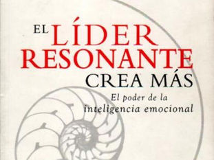 El líder resonante crea más. Goleman Boyatzis, Mc Kee.