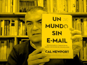 Un mundo sin e-mail: Reinventando el trabajo en un mundo con exceso de comunicación