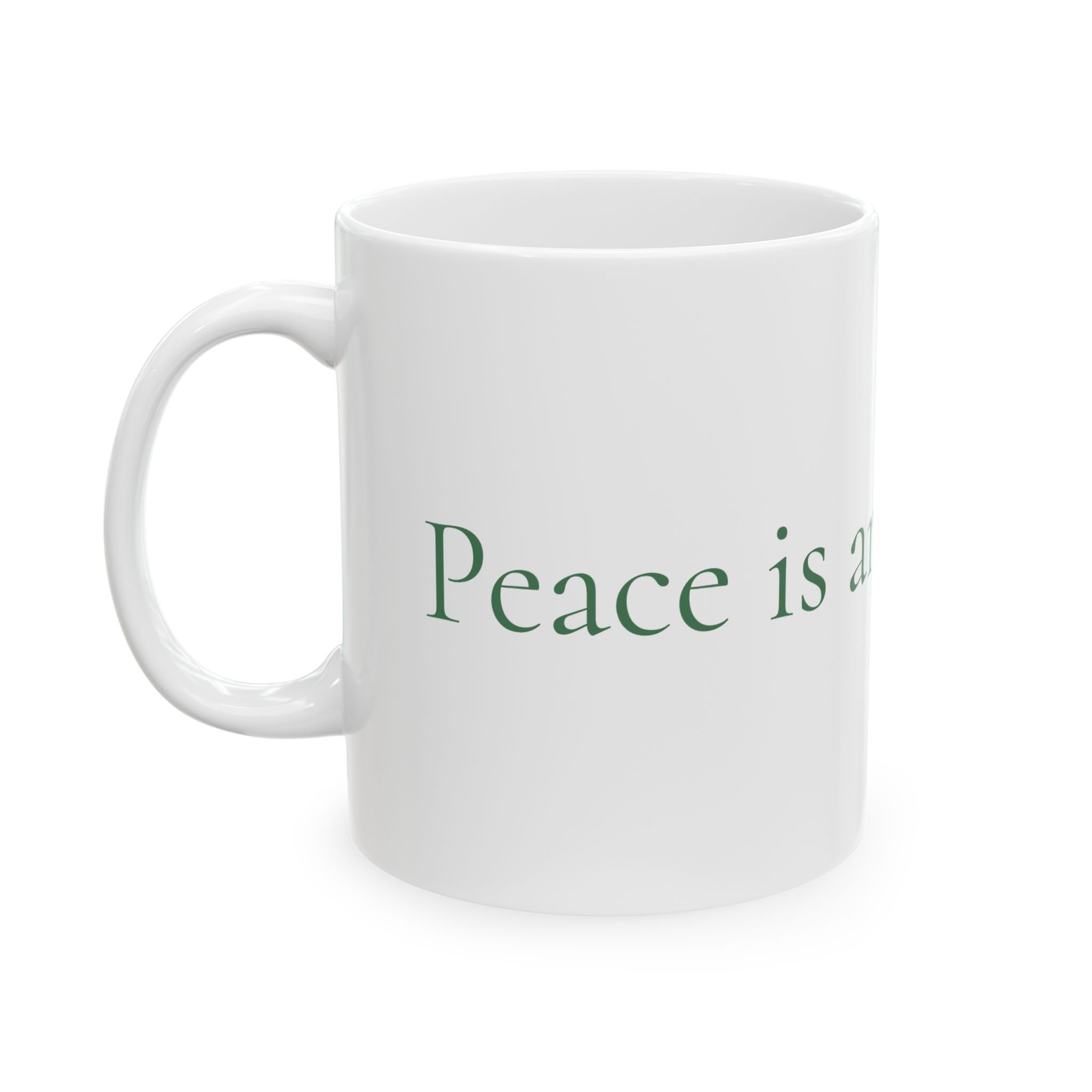 Peace Is An Inside Job — Ceramic Mug
