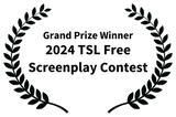 Grand Prize Winner - 2024 TSL Free Screenplay Contest.png