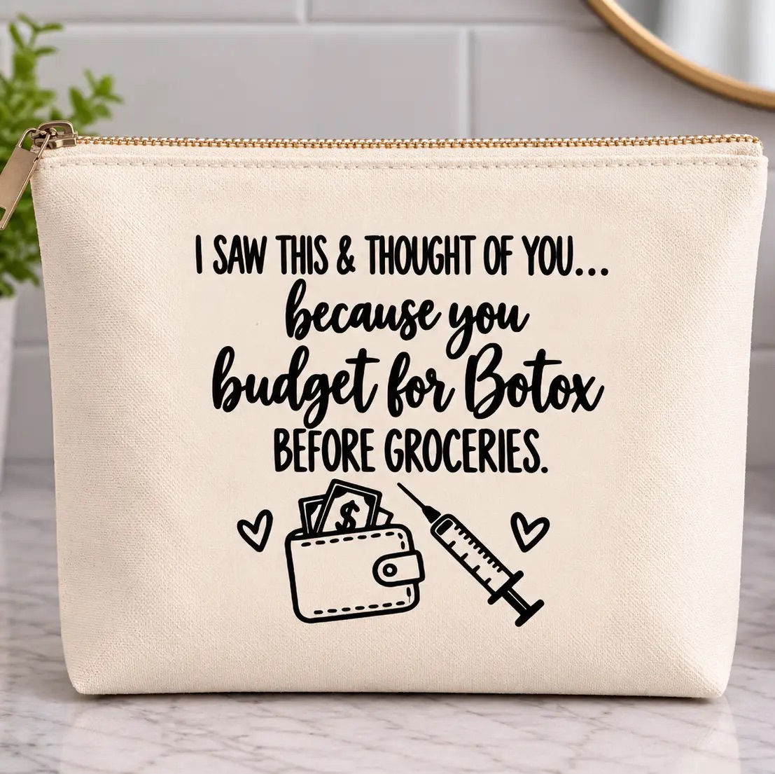 I Saw This and Thought of you... because you budget for Botox -Pouch