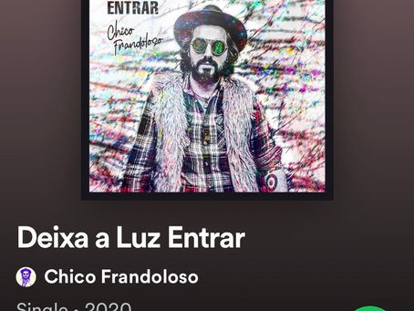 "Deixa a Luz Entrar" - Chico Frandoloso