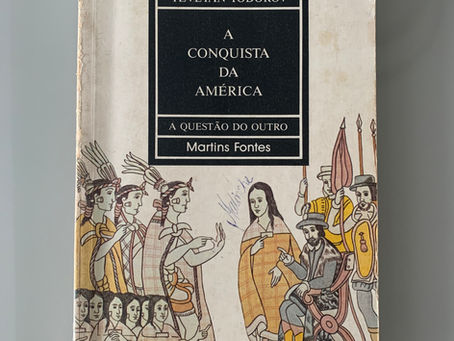 A conquista da América: A questão do outro. – Tzvetan Todorov.