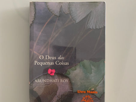 O Deus das Pequenas Coisas – Arundhati Roy
