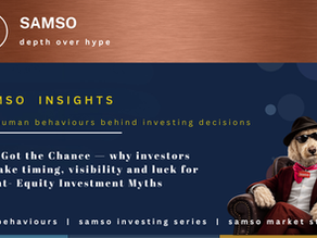 Samso Insights thumbnail: Who Got the Chance, why investors mistake timing, visibility and luck for talent, Equity Investment Myths