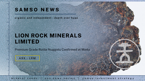 Lion Rock Minerals Ltd (ASX: LRM) - Premium Grade Rutile Nuggets Confirmed at Minta | Samso News