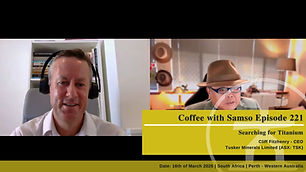 Coffee with Samso - Episode 221 | Tusker Minerals Limited (ASX: TSK) | Cape Town - South Africa | Perth - Western Australia