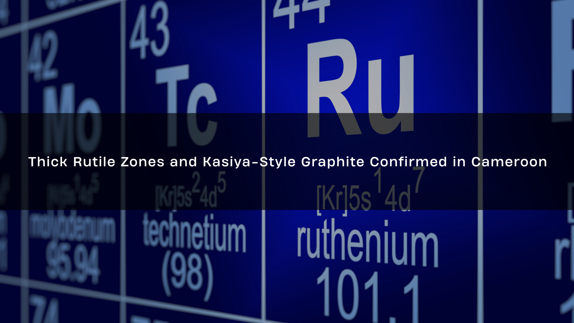 Rutile–Graphite System Strengthens at the Central Rutile Project (Cameroon)| Samso