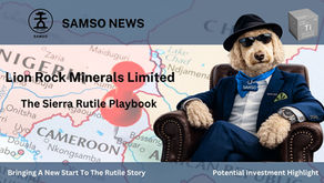 Lion Rock Minerals Brings In the Sierra Rutile Playbook to Cameroon