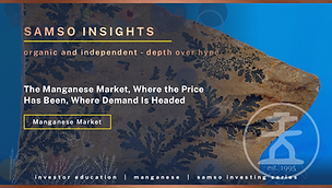 The Manganese Market, Where the Price Has Been, Where Demand Is Headed, and the Distance Left for the Explorers