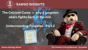 The Calcium Curse — why a tungsten skarn fights back at the mill