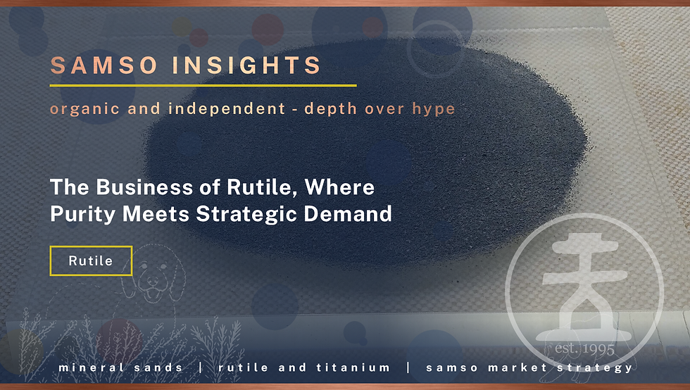The Business of Rutile: Where Purity Meets Strategic Demand | Samso Insights