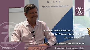 Poseidon Nickel Limited (ASX:POS) - A Nickel Mining Story - Update with Craig Jones.