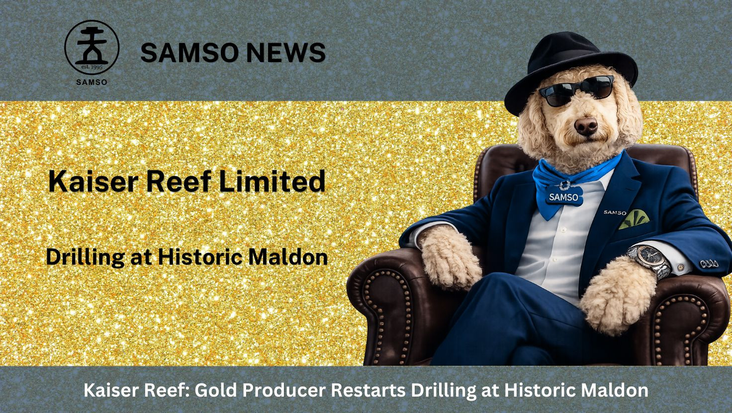 Kaiser Reef: Gold Producer Restarts Drilling at Historic Maldon| Samso