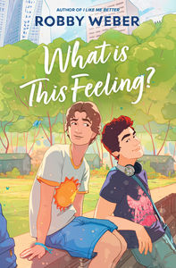 What is This Feeling by Robby Weber book cover