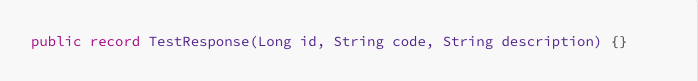 Code snippet displays Java public record definition for TestResponse with fields: Long id, String code, and String description.