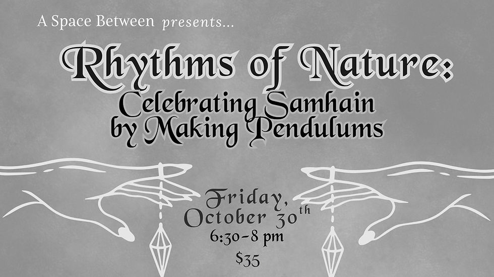 Rhythms of Nature: Pendulum Making
