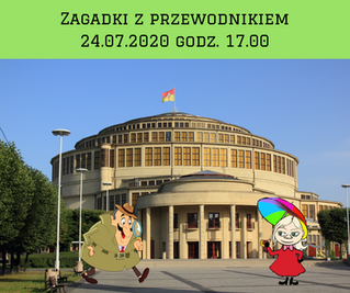 Zagadki z przewodnikiem - Park Szczytnicki i Hala Stulecia