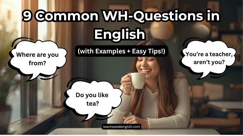 Smiling woman drinking coffee in a café. Text: "9 Common WH-Questions in English" with speech bubbles showing example questions.