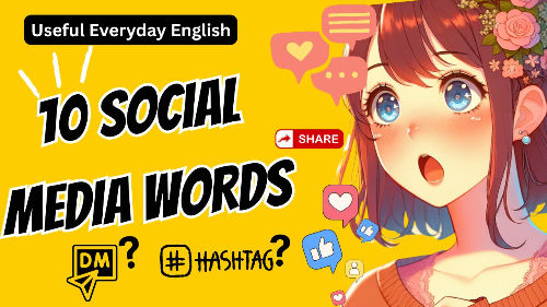 Anime-style girl looks surprised amid floating social media icons. Text: "10 Social Media Words," "Useful Everyday English." Bright yellow background.
