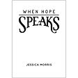 When Hope Speaks  