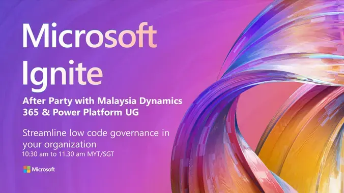 Microsoft Ignite, Malaysia Dynamics 365 and Power Platform User Group