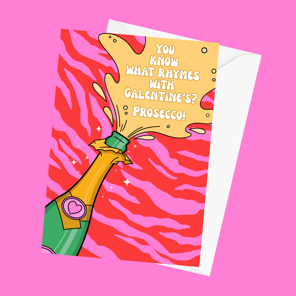 You Know What Rhymes With Galentine's? Prosecco - Galentine's Day Card