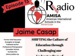 AMISA Radio: Episode 13 with Jaime Casap: SHIFTING the Culture of Education through Challenging our 