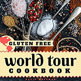 Gluten Free World Tour Cookbook: Internationally Inspired Gluten Free Recipes book cover from Amazon
