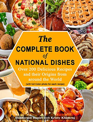 The Complete Book Of National Dishes: Over 200 Delicious Recipes and their Origins from around the World book cover from Amazon