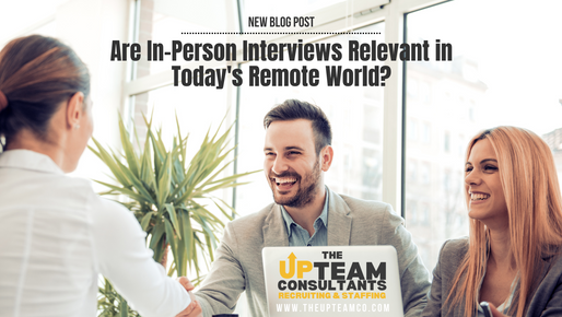 Are In-Person Interviews Relevant in Today’s Remote World?