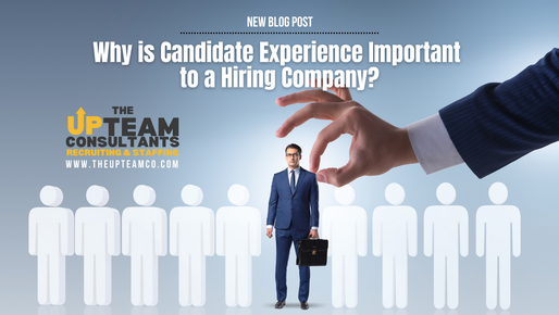 Why is Candidate Experience Important to a Hiring Company? 