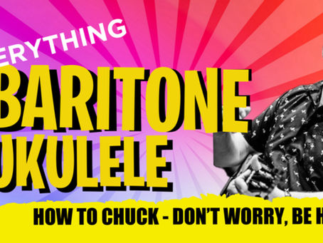 New Baritone Ukulele Lesson: How to chuck