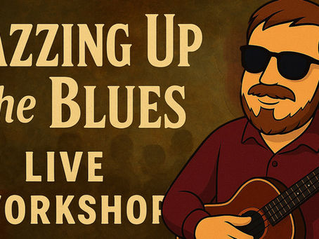 Live Ukulele Lesson - Jazzing Up the Blues