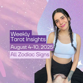 Weekly Tarotscopes August 4-10, 2025: Divine Guidance for All Zodiac Signs