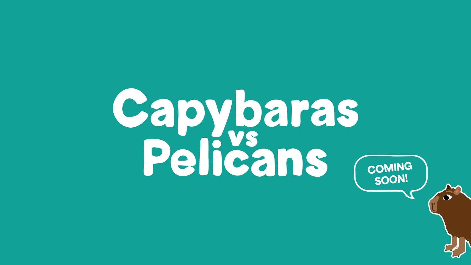 Capybaras vs Pelicans: Coming soon!