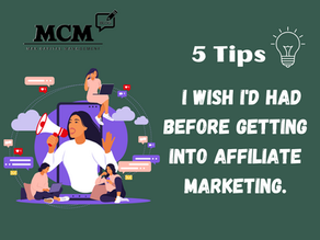 #53 5 tips I wish I'd had before getting into affiliate marketing.