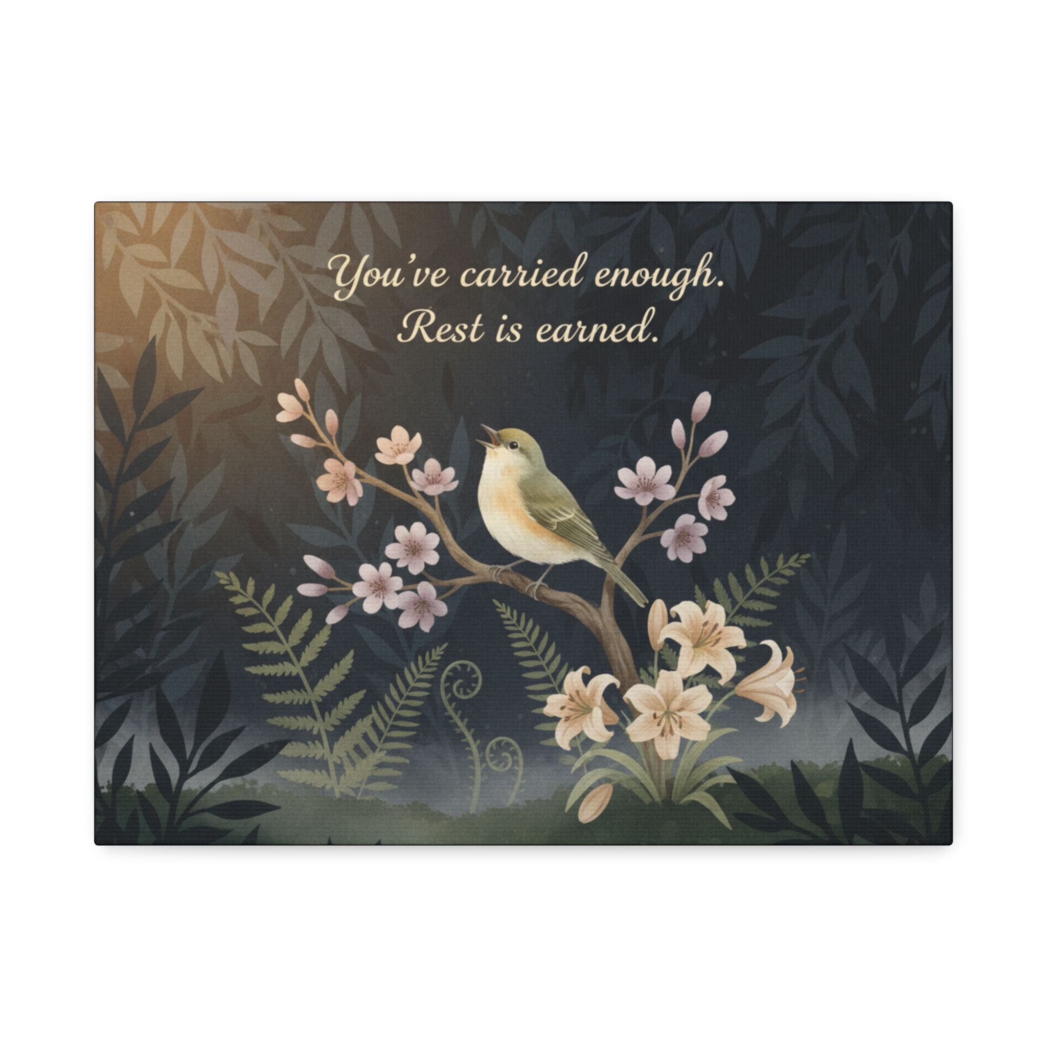 Songbird Canvas Print – Youve Carried Enough Rest is Earned