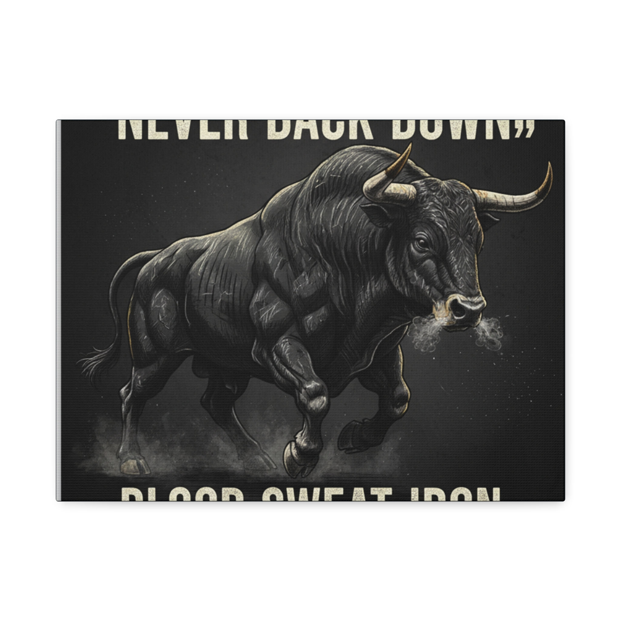Bull Canvas Print – Never Back Down Blood Sweat Iron