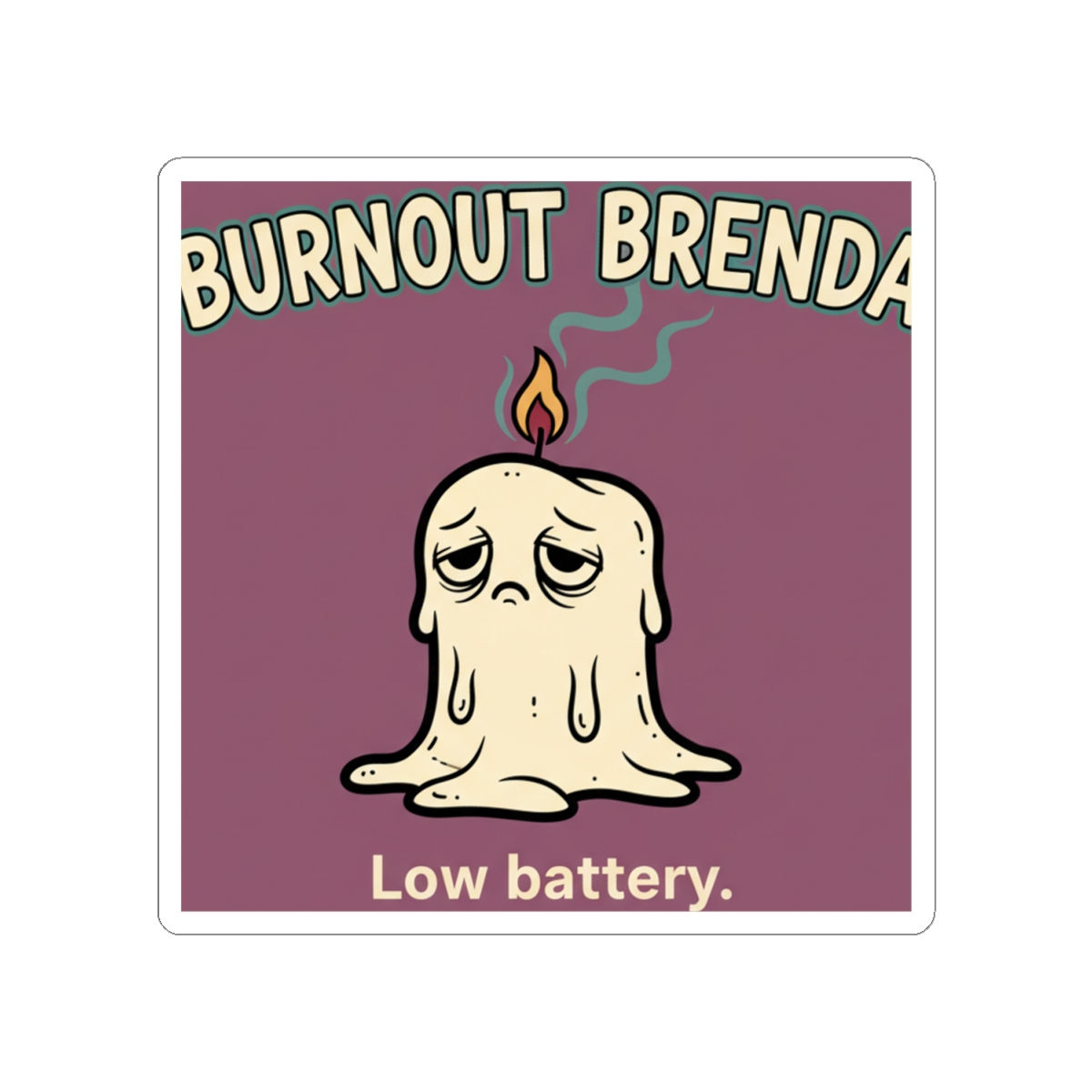 Burnout Brenda Melting Candle Kiss-Cut Sticker – Low Battery