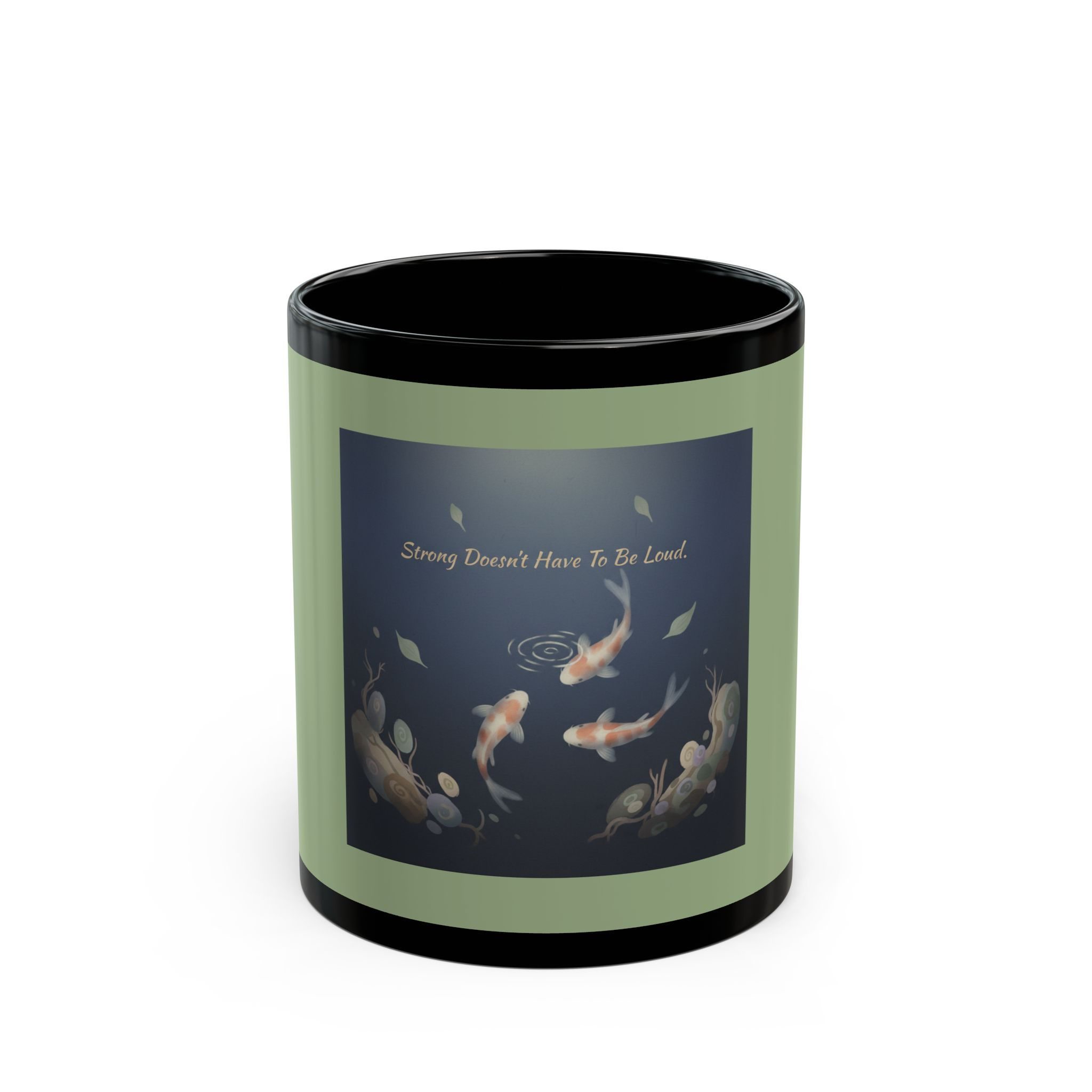Koi Black Mug 11oz – Strong Doesnt Have to Be Loud