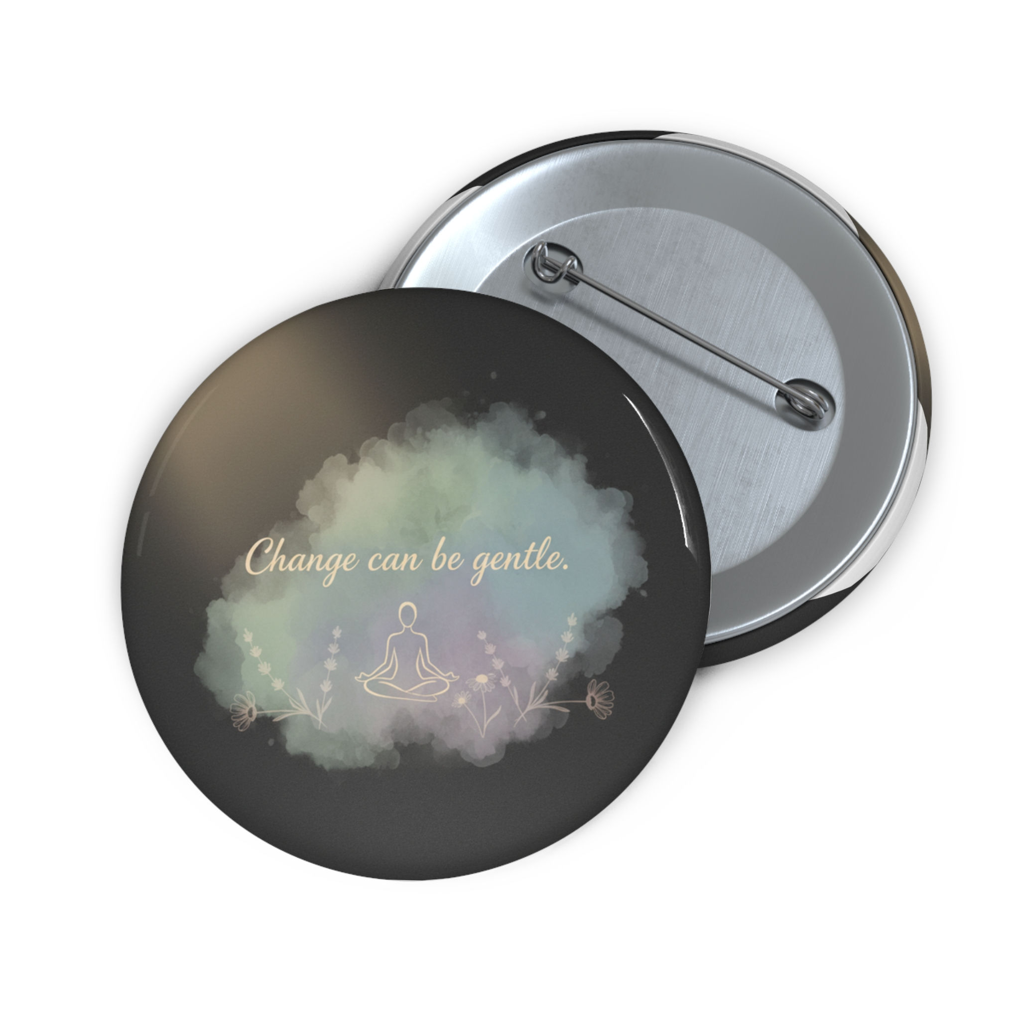 Change Can Be Gentle Pin Button – Home Decor