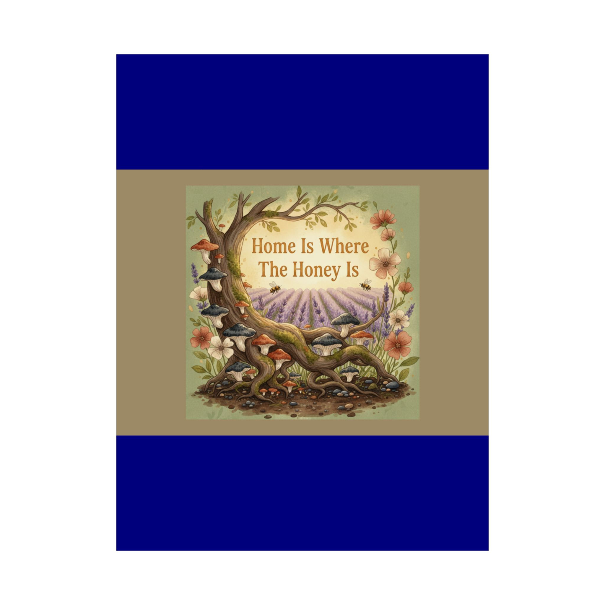 Home is Where the Honey is Poster 18x24 – Home Decor