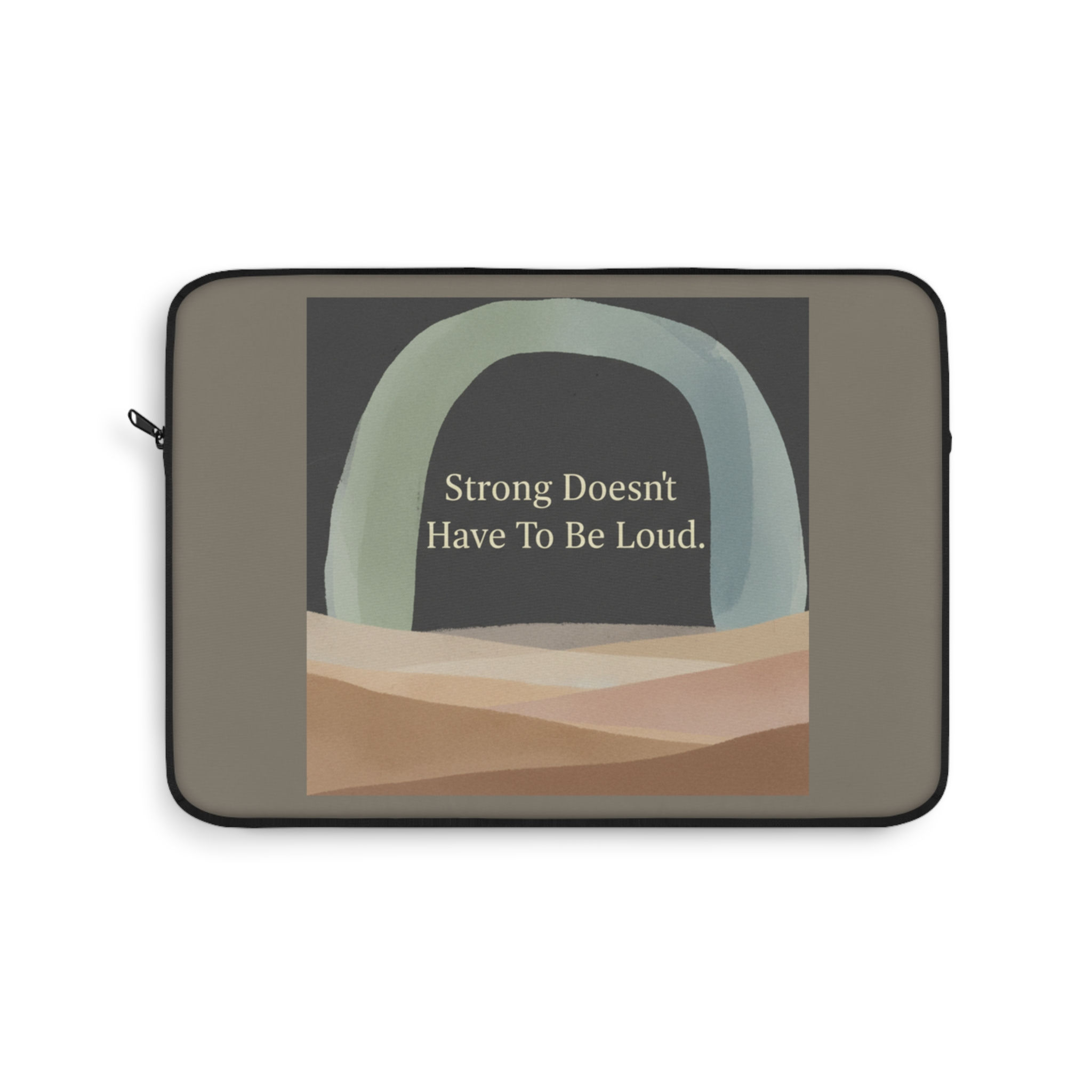 Arch And Laptop Sleeve – Strong Doesnt Have to Be Loud