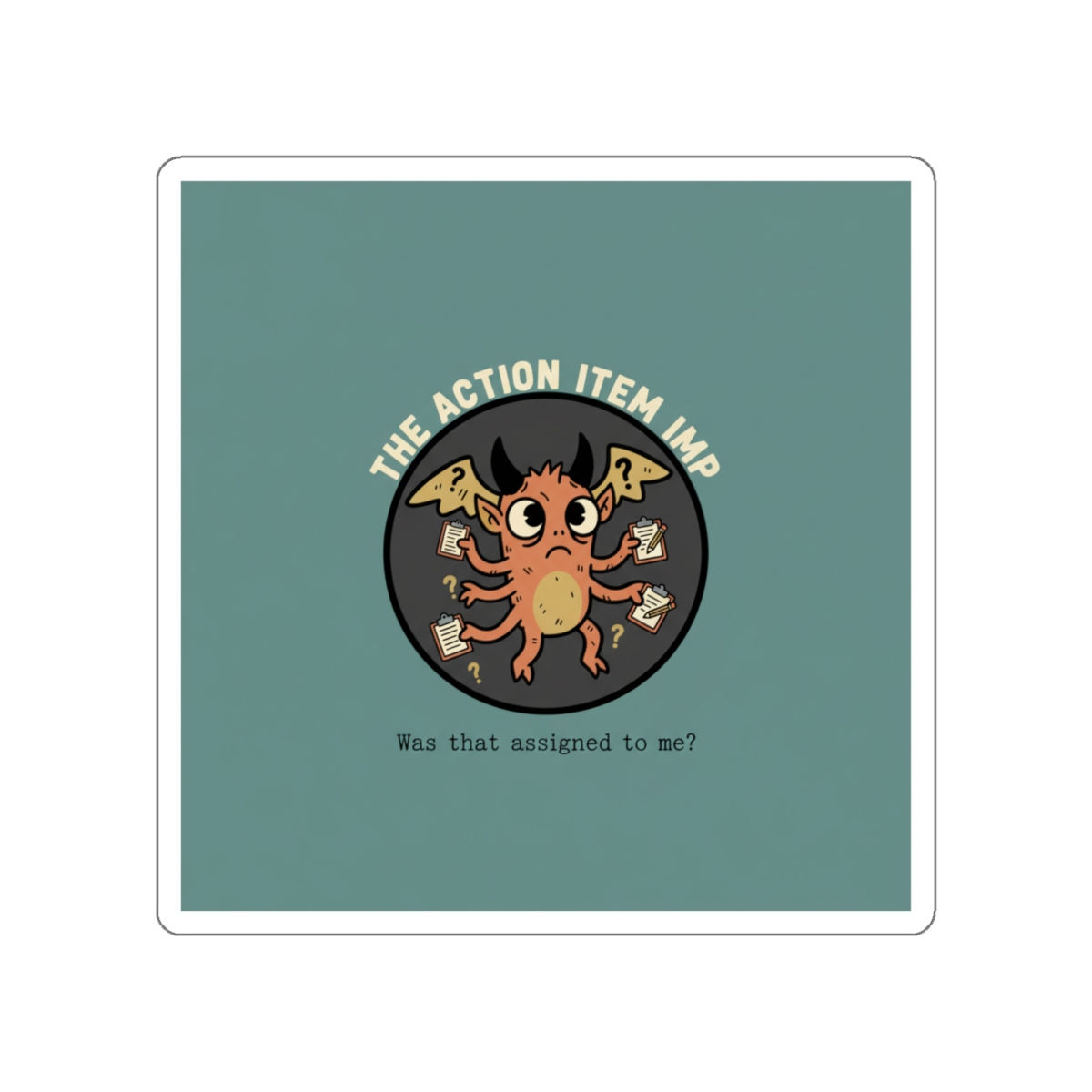 Action Item Imp Die-Cut Sticker – The Action Item Imp Was That Assigned to