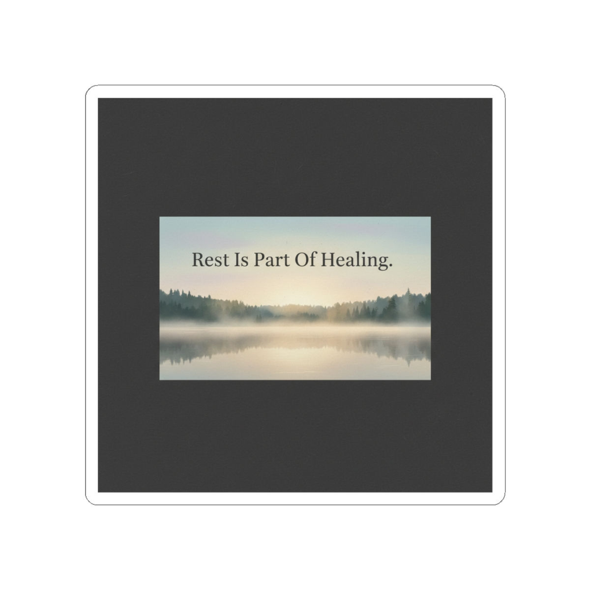 Rest is Part of Healing Kiss-Cut Sticker – Wall Art
