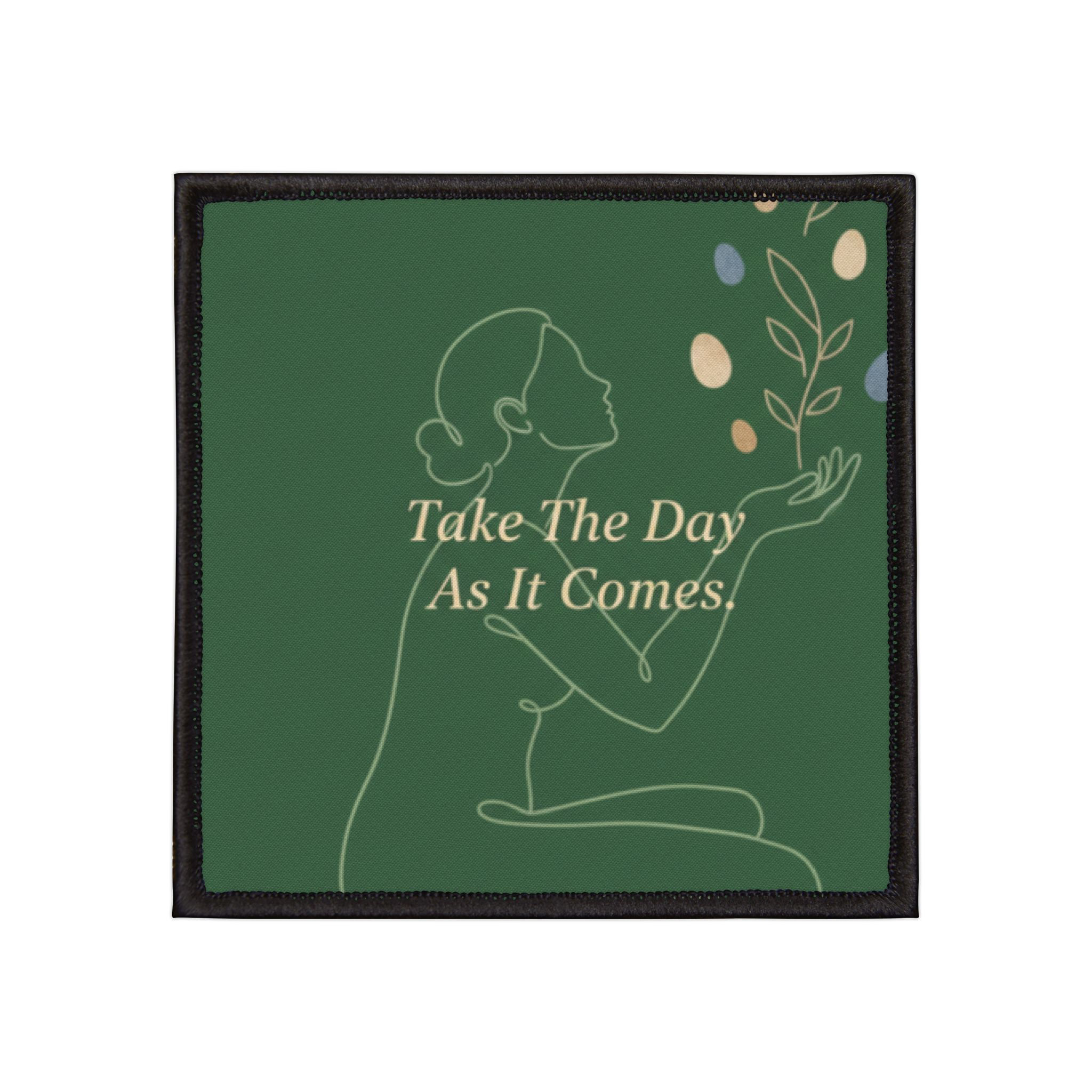 Take the Day As it Comes Iron-On Patch – Unique Gift