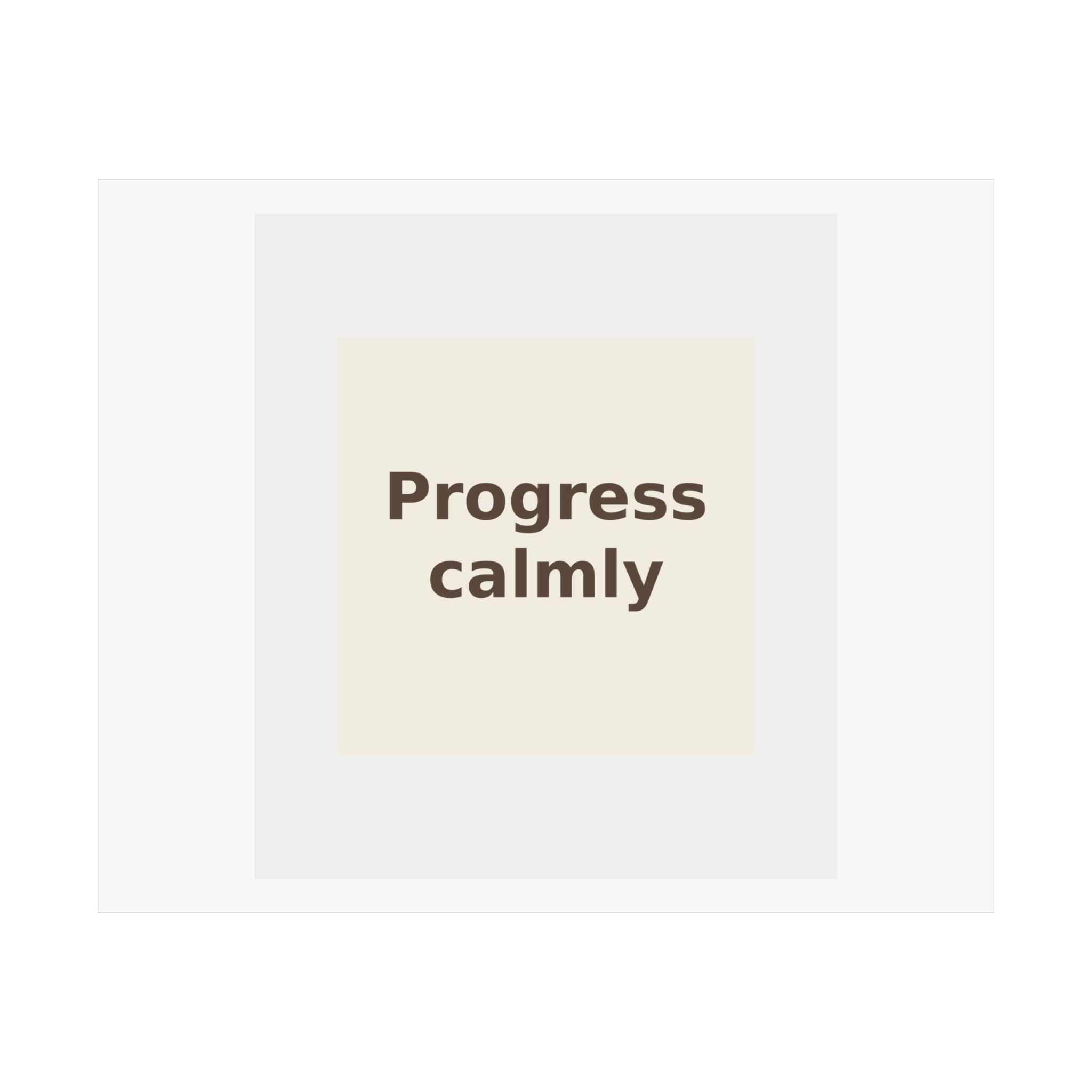 Progress calmly - Poster